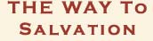THE WAY to Salvation